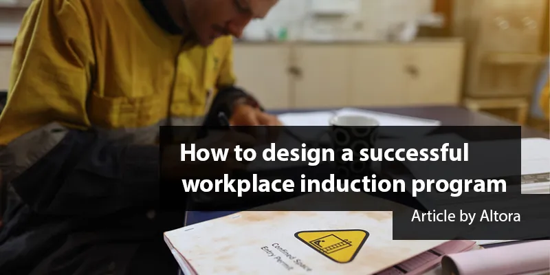 How to design a successful workplace induction program