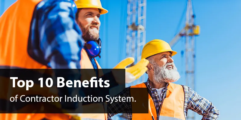 Top 10 Benefits of Contractor Induction System.